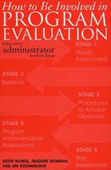 How to be Involved in Program Evaluation - Keith McNeil ; Isadore Newman ; Jim Steinhauser - 9781578862511