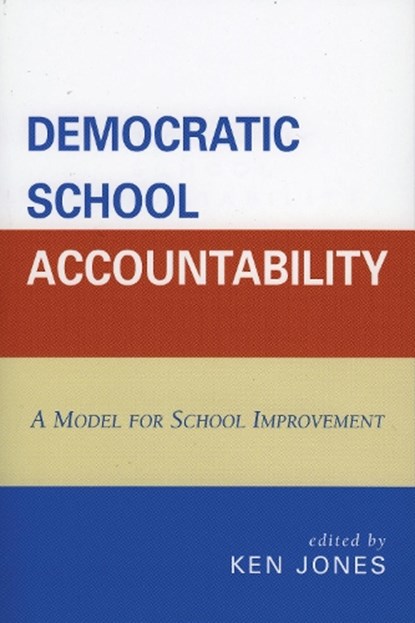 Democratic School Accountability, Ken Jones - Paperback - 9781578864638
