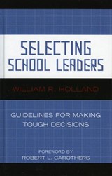 Selecting School Leaders - William R. Holland - 9781578864874