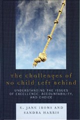 The Challenges of No Child Left Behind - Jane E. Irons ; Sandra Harris - 9781578865185