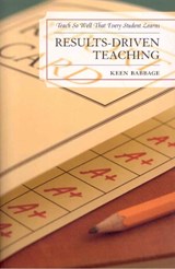 Results-Driven Teaching - Keen J. Babbage - 9781578865499