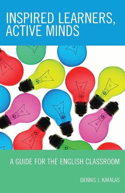 Inspired Learners, Active Minds, Dennis J. Kafalas - Paperback - 9781578867240