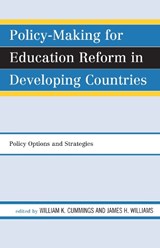 Policy-Making for Education Reform in Developing Countries - William K. Cummings ; James H. Williams - 9781578868360