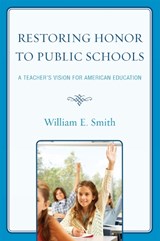 Restoring Honor to Public Schools - William E. Smith - 9781578869299