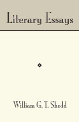 Literary Essays - William G T Shedd - 9781579102869
