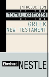 Introduction to the Textual Criticism of the Greek New Testament - Eberhard Nestle - 9781579107697