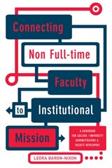 Connecting Non Full-time Faculty to Institutional Mission - Leora Baron-Nixon - 9781579220617