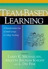 Team-Based Learning - Larry K. Michaelsen ; Arletta Bauman Knight ; L. Dee Fink - 9781579220860