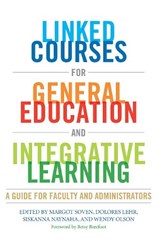 Linked Courses for General Education and Integrative Learning - SOVEN,  Margot ; Lehr, Dolores ; Naynaha, Siskanna - 9781579224868