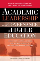 Academic Leadership and Governance of Higher Education - Robert M. Hendrickson ; Jason E. Lane ; James T. Harris ; Richard H. Dorman - 9781579228811