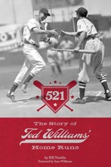 521: The Story of Ted Williams' Home Runs - Bill Nowlin - 9781579402402