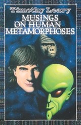 Musings on Human Metamorphoses - Timothy Leary - 9781579510589