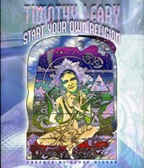 Start Your Own Religion - Timothy Leary - 9781579510732