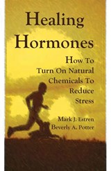 Healing Hormones - MARK JAMES,  Ph.D. Estren ; Beverly A. Potter - 9781579511678