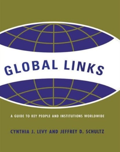 Global Links, Cynthia J. Levy ; Jeffrey D. Schultz - Gebonden - 9781579580940