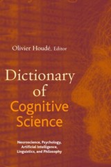 Dictionary of Cognitive Science - Olivier Houde ; Daniel Kayser ; Olivier Koenig ; Joelle Proust ; Francois Rastier - 9781579582517