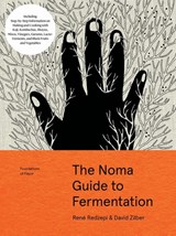 The Noma Guide to Fermentation - David Zilber ; Rene Redzepi - 9781579657185