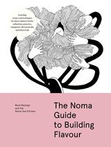 The Noma Guide to Building Flavour - Rene Redzepi - 9781579657192