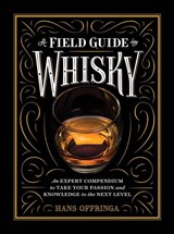 A Field Guide to Whisky - Hans Offringa - 9781579657512