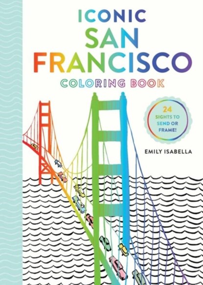 Iconic San Francisco Coloring Book, ISABELLA,  Emily - Gebonden - 9781579657710