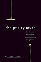 The Purity Myth - Jessica Valenti - 9781580053143
