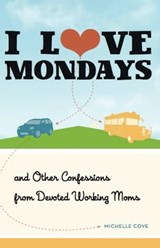 I Love Mondays - Michelle Cove - 9781580054706