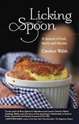 Licking the Spoon - Candace Walsh - 9781580054713