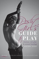 The Posh Girl's Guide to Play - Alexis Lass - 9781580055253