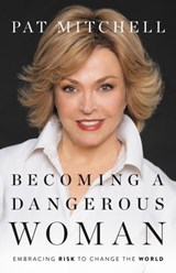 Becoming a Dangerous Woman - Pat Mitchell - 9781580059312