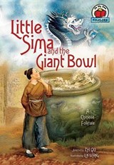 Little Sima and the Giant Bowl: [A Chinese Folktale] - Zhi Qu - 9781580138505