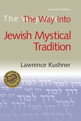 Thw Way into Jewish Mystical Tradition - Rabbi Lawrence (Rabbi Lawrence Kushner) Kushner - 9781580232005