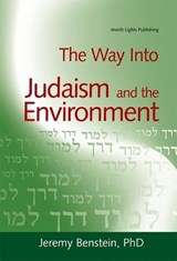 The Way Into Judaism and the Environment - BENSTEIN,  Jeremy - 9781580232685
