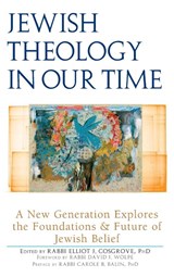 Jewish Theology in Our Time - Rabbi Elliot J Cosgrove - 9781580234139