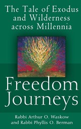 Freedom Journeys - Rabbi Arthur O. (Rabbi Arthur O. Waskow ) Waskow ; Rabbi Phyllis O. (Rabbi Phyllis O. Berman) Berman - 9781580234450
