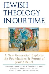 Jewish Theology in Our Time - Rabbi Elliot J. (Rabbi Elliot J. Cosgrove) Cosgrove - 9781580236300