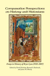 Comparative Perspectives on History and Historians - David Nicholas ; Bernard S. Bachrach ; James M. Murray - 9781580441681