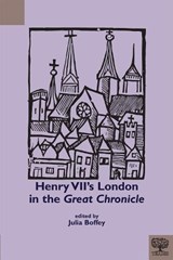 Henry VII's London in the Great Chronicle - Julia Boffey - 9781580443821