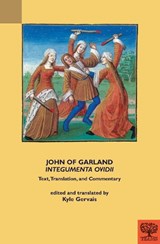 John of Garland's 'Integumenta Ovidii' - Kyle Gervais - 9781580445276