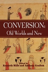 Conversion: Old Worlds and New - Kenneth (Contributor) Mills ; Anthony Grafton - 9781580461238