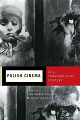 Polish Cinema in a Transnational Context - Ewa Mazierska ; Michael Goddard - 9781580464680