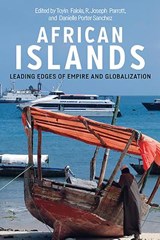 African Islands - Professor Toyin (Series Editor) Falola ; R. Joseph Parrott ; Danielle Porter Sanchez - 9781580469548