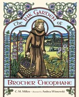 The Ink Garden of Brother Theophane - C.M. Millen - 9781580891790