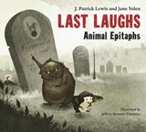 Last Laughs: Animal Epitaphs - J. Patrick Lewis ; Jane Yolen - 9781580892605