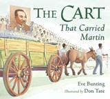 The Cart That Carried Martin - BUNTING,  Eve - 9781580893879