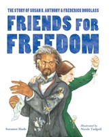 Friends for Freedom - Suzanne Slade - 9781580895699