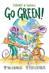 Sydney & Simon: Go Green! - REYNOLDS,  Paul A. ; Reynolds, Peter H. - 9781580896771