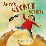 Anya's Secret Society - Yevgenia Nayberg - 9781580898300