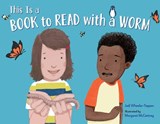 This Is a Book to Read with a Worm - Jodi Wheeler-Toppen ; Margaret McCartney - 9781580898973