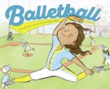 Balletball - Erin Dionne ; Gillian Flint - 9781580899390