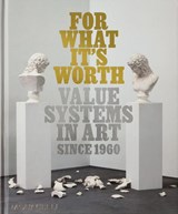 For What It's Worth - Thomas Feulmer ; Lisa Le Feuvre - 9781580936583